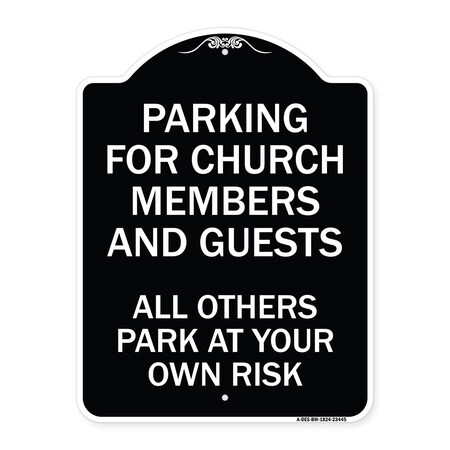 Signmission Parking for Church Members & Guests All Others Park Your Own Risk Alum, 24" x 18", BW-1824-23445 A-DES-BW-1824-23445